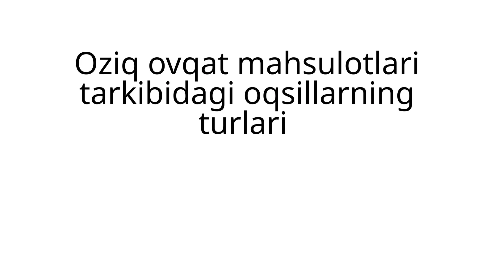 Oziq ovqat mahsulotlari tarkibidagi oqsillarning turlari