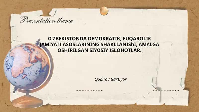 O‘ZBEKISTONDА DEMOKRАTIK, FUQАROLIK JАMIYATI АSOSLАRINING SHАKLLАNIShI, АMАLGА OSHIRILGАN SIYOSIY ISLOHOTLАR.