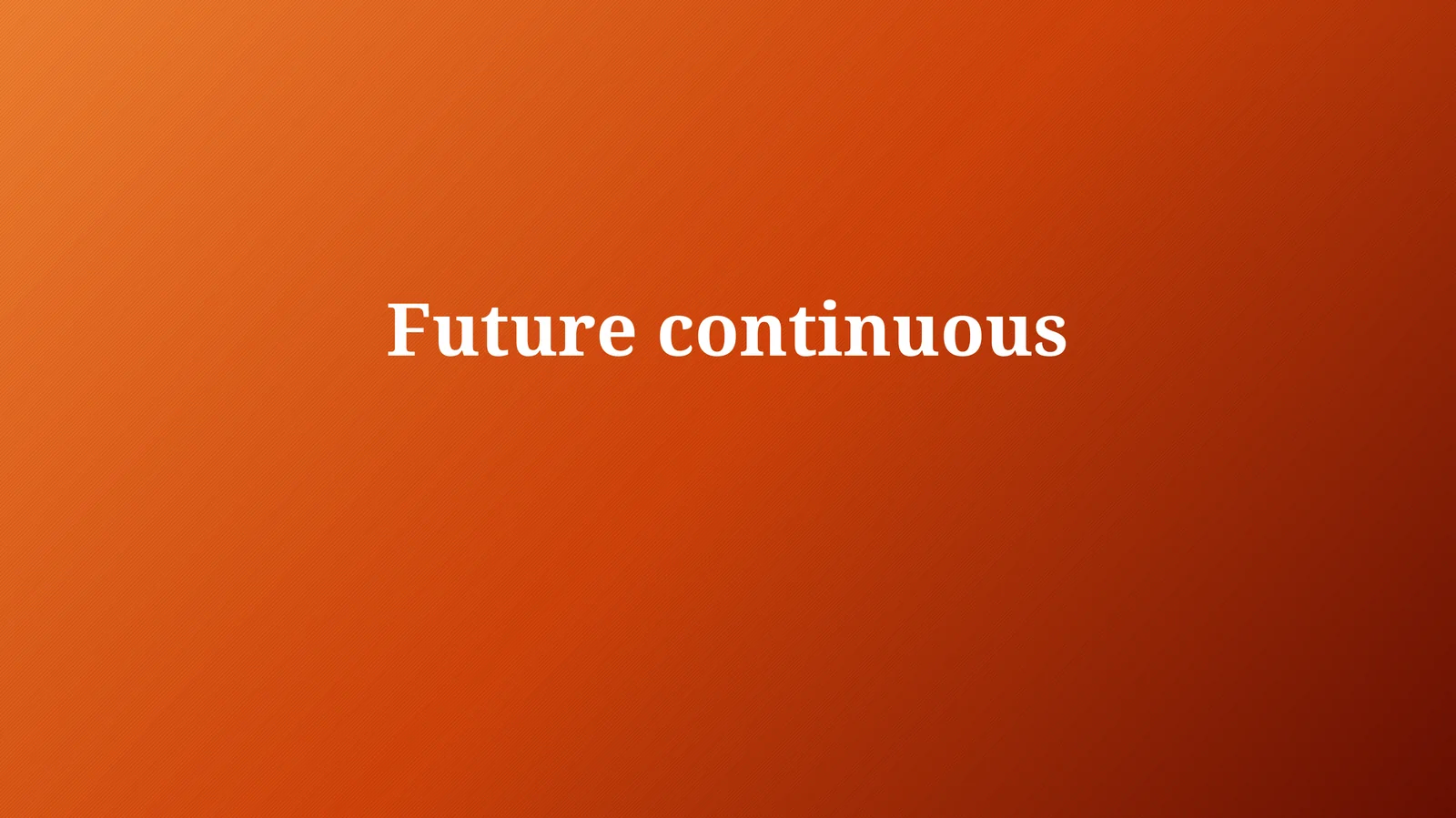 Future Continuous