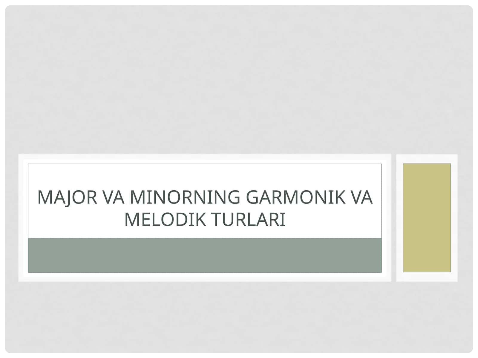 Major va minorning garmonik va melodik turlari