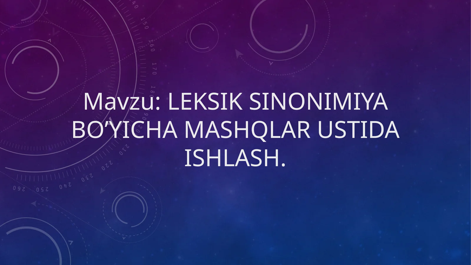 Leksik sinonimiya bo’yicha mashqlar ustida ishlash