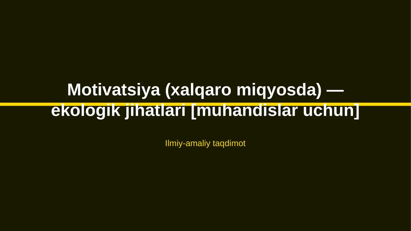 Motivatsiya (xalqaro miqyosda) — ekologik jihatlari [muhandislar uchun]