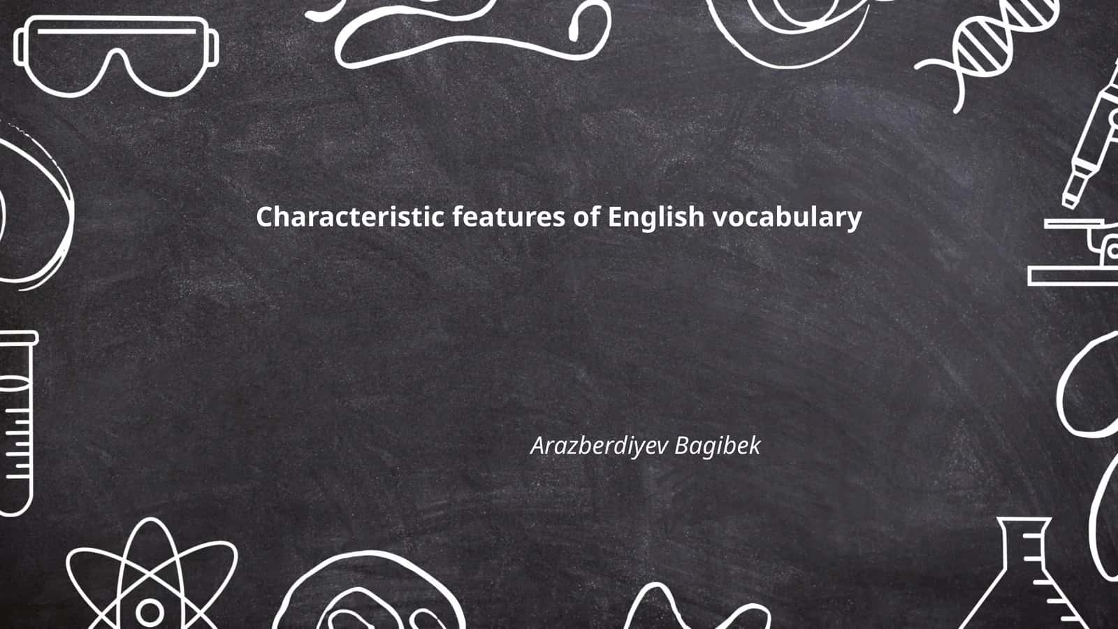 Characteristic features of English vocabulary