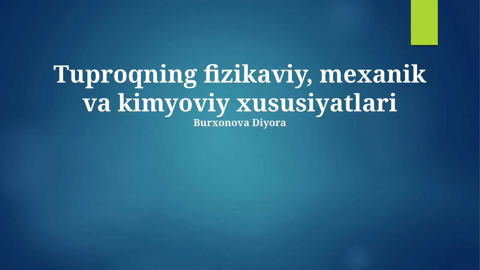 Tuproqning fizikaviy, mexanik va kimyoviy xususiyatlari