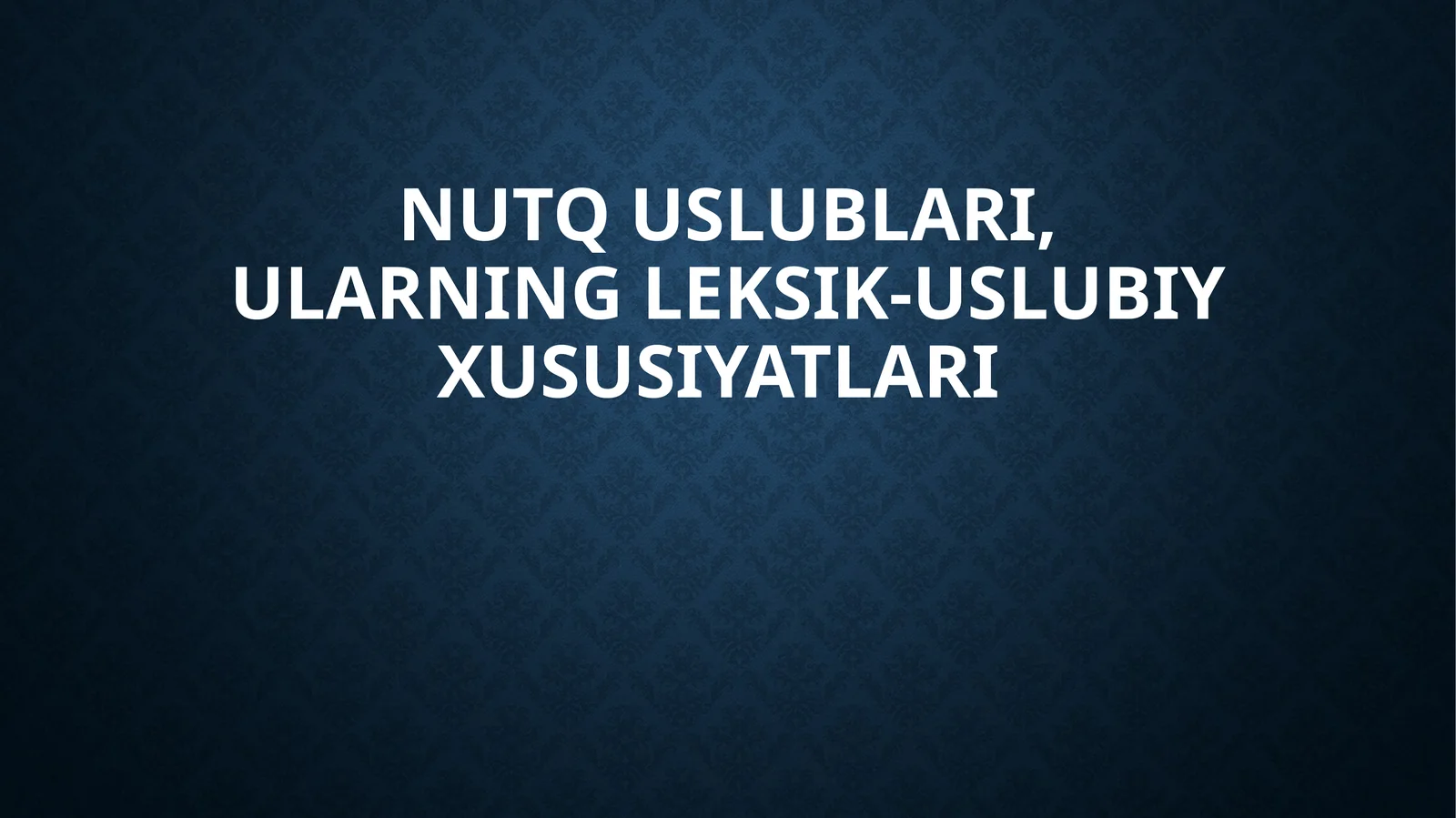 Nutquslublari, ularning leksik-uslubi xususiyatlari