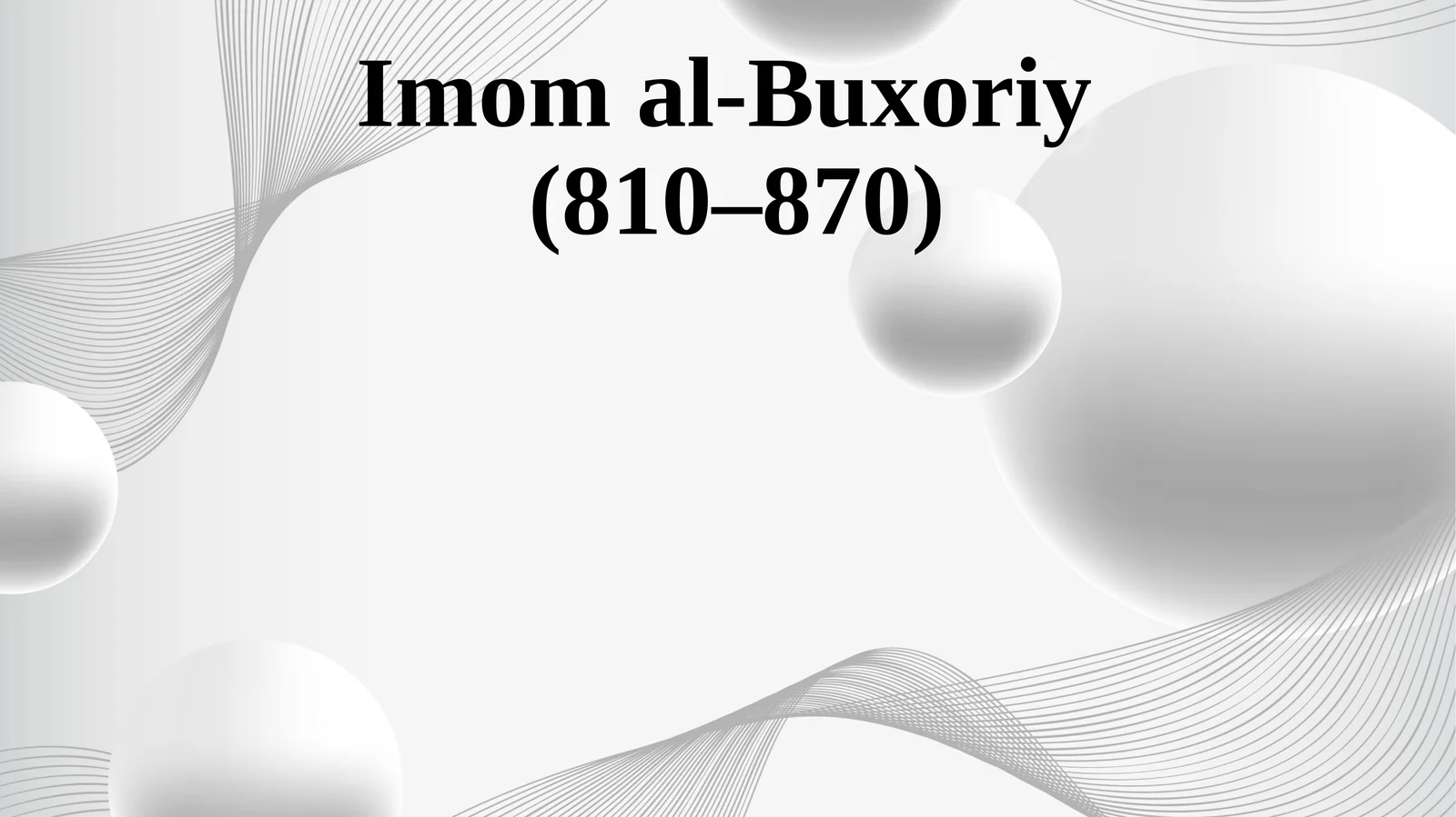 Imom al-Buxoriyning hayoti va ilmiy shakllanishi