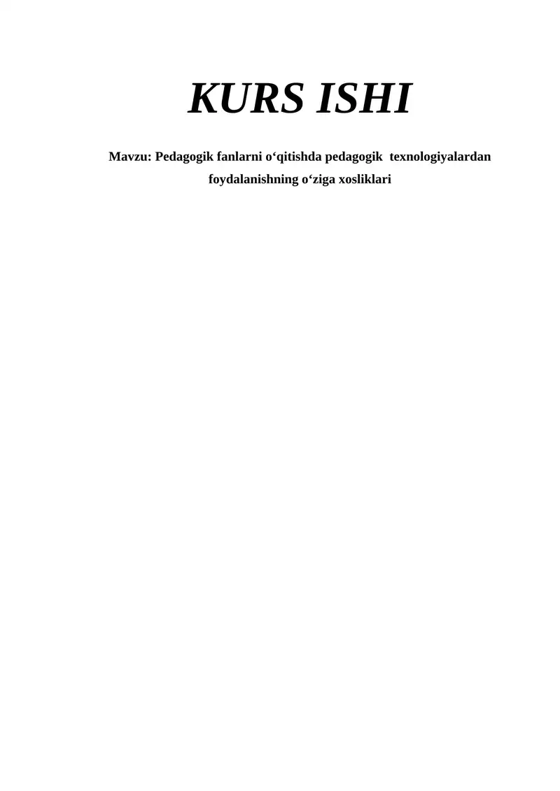 Pedagogik fanlarni o‘qitishda pedagogik texnologiyalardan foydalanishning o‘ziga xosliklari