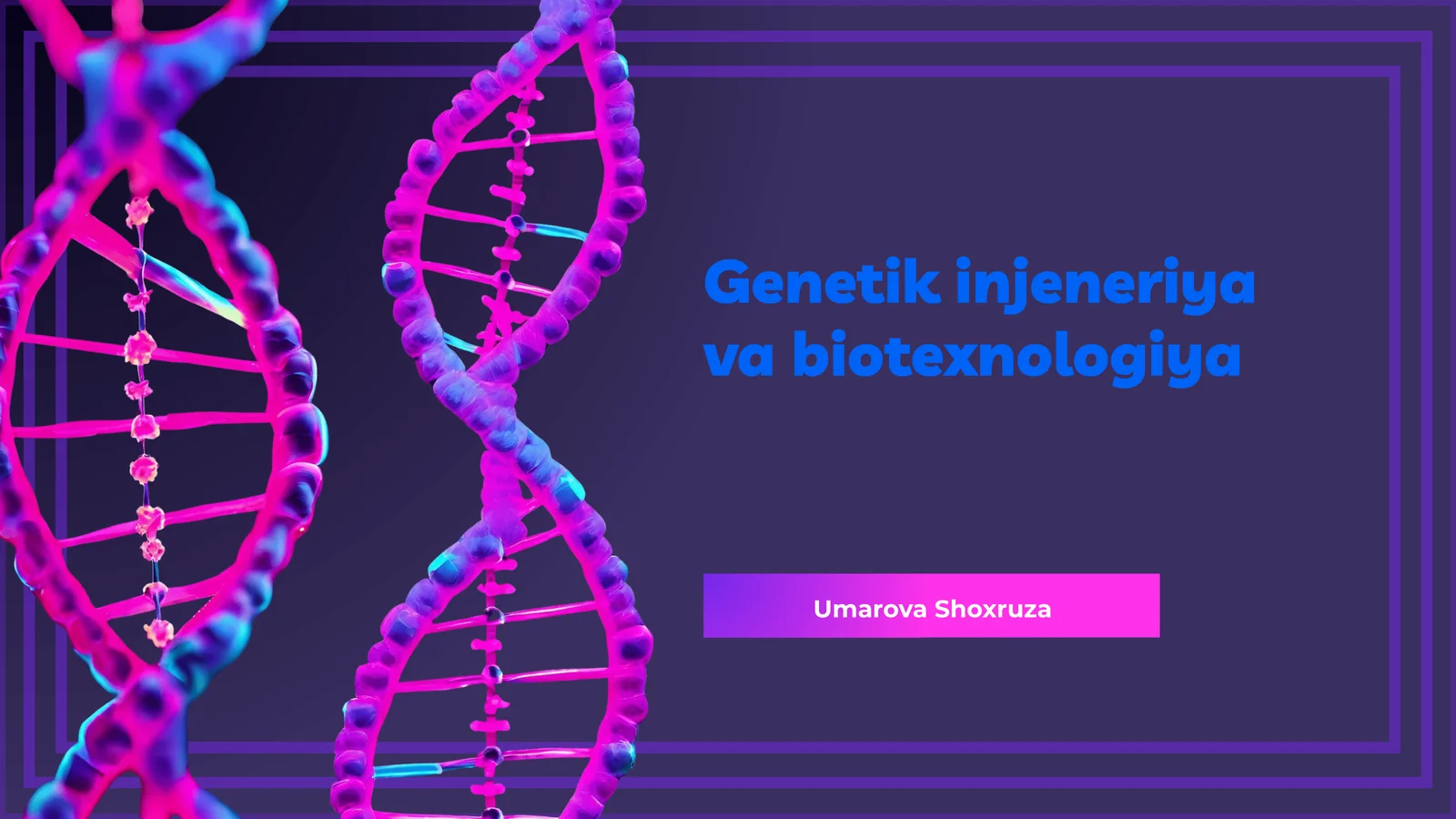 Genetik injeneriya va biotexnologiya