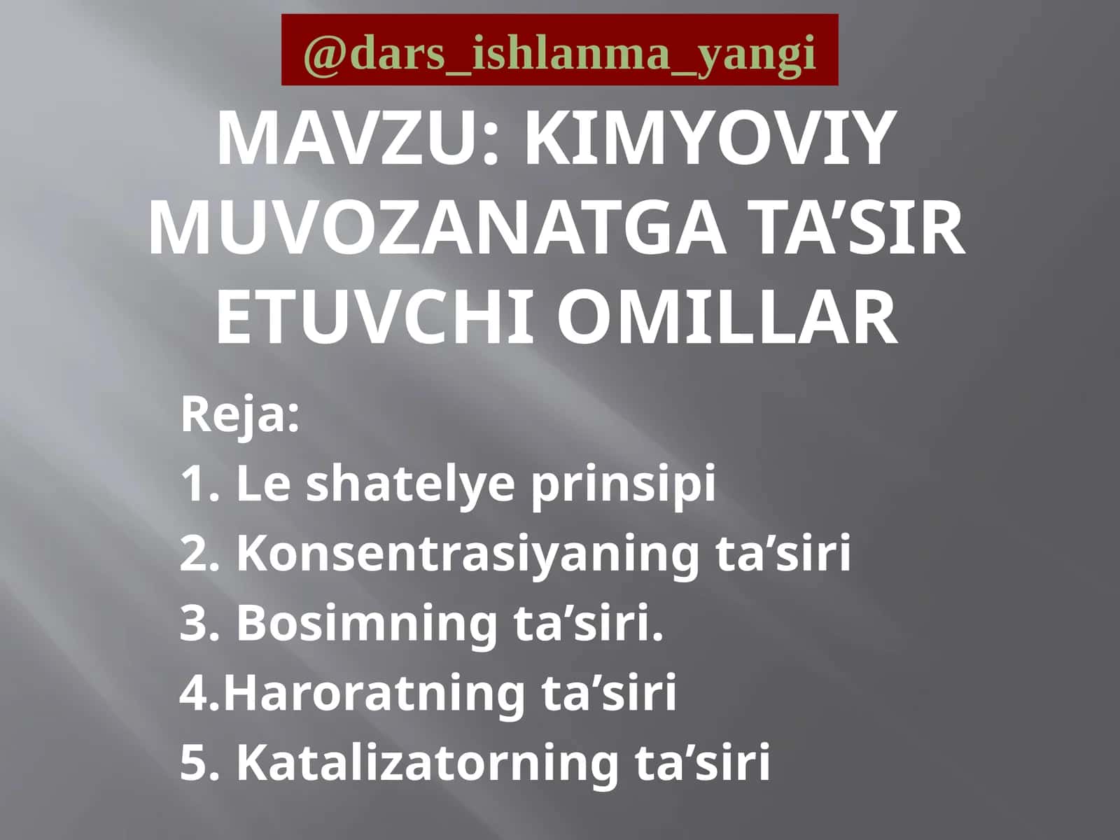 kimyoviy  muvozanatga  ta’sir   etuvchi  omillar