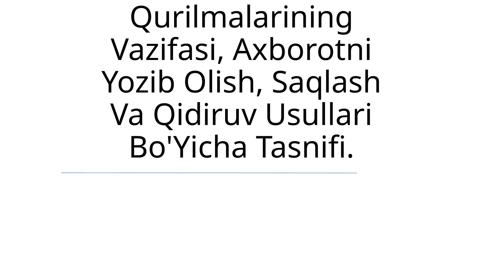 Xotira Qurilmalarining Vazifasi, Axborotni Yozib Olish, Saqlash Va Qidiruv Usullari Bo'Yicha Tasnifi