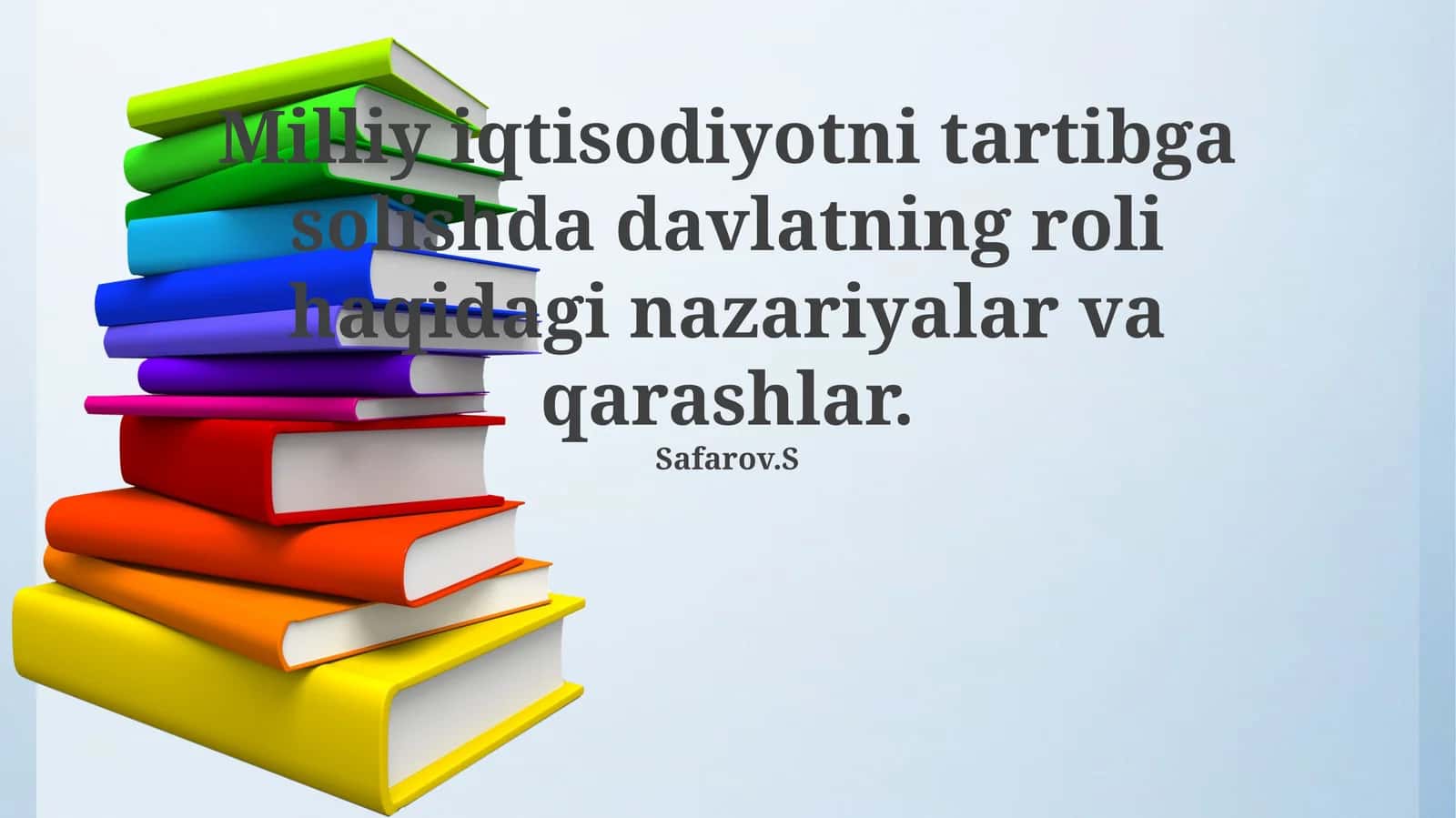 Milliy iqtisodiyotni tartibga solishda davlatning roli haqidagi nazariyalar va qarashlar