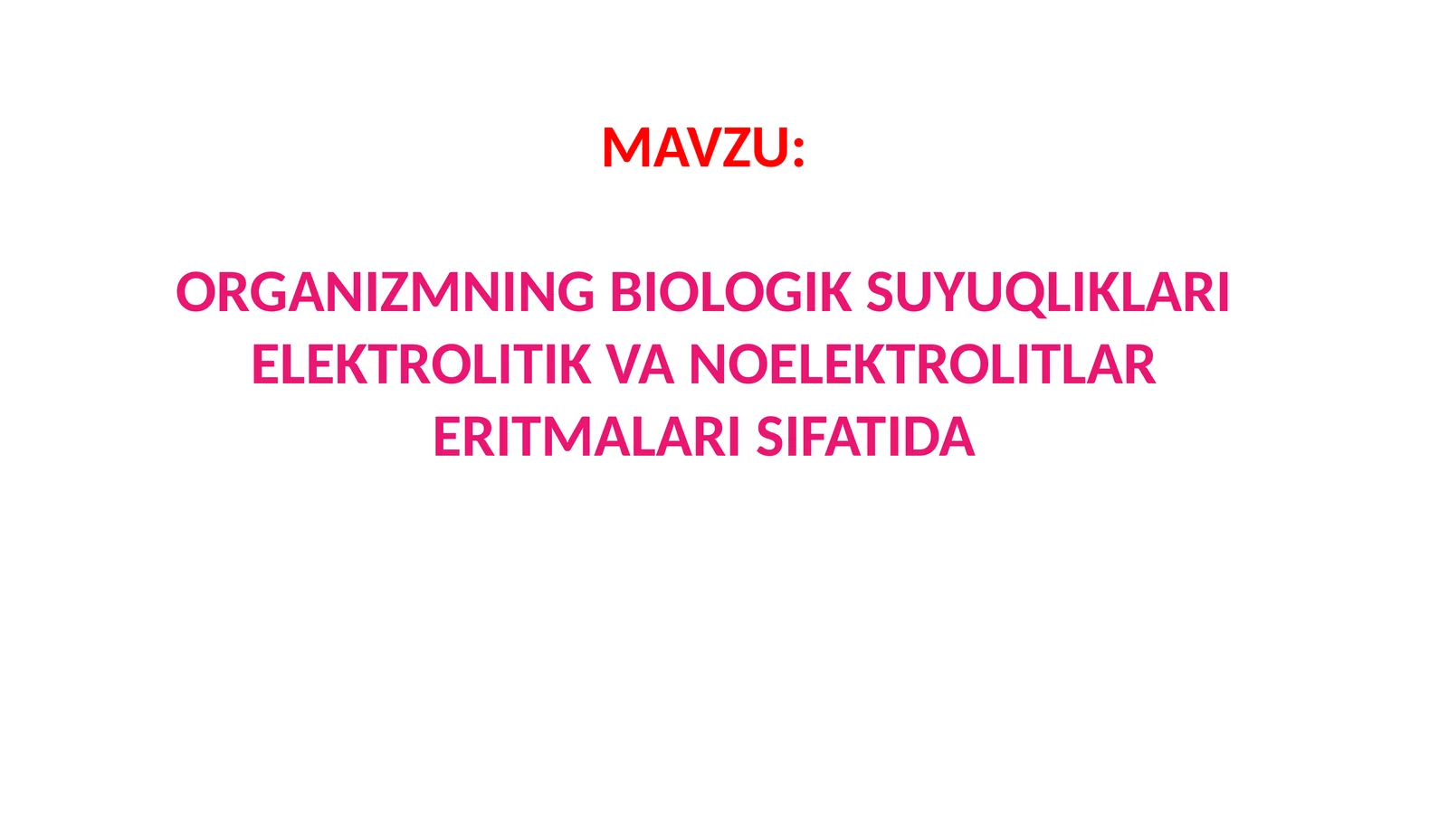 Organizmning biologik suyuqliklari: Elektrolitik va noelektrolitlar eritmalar sifatida