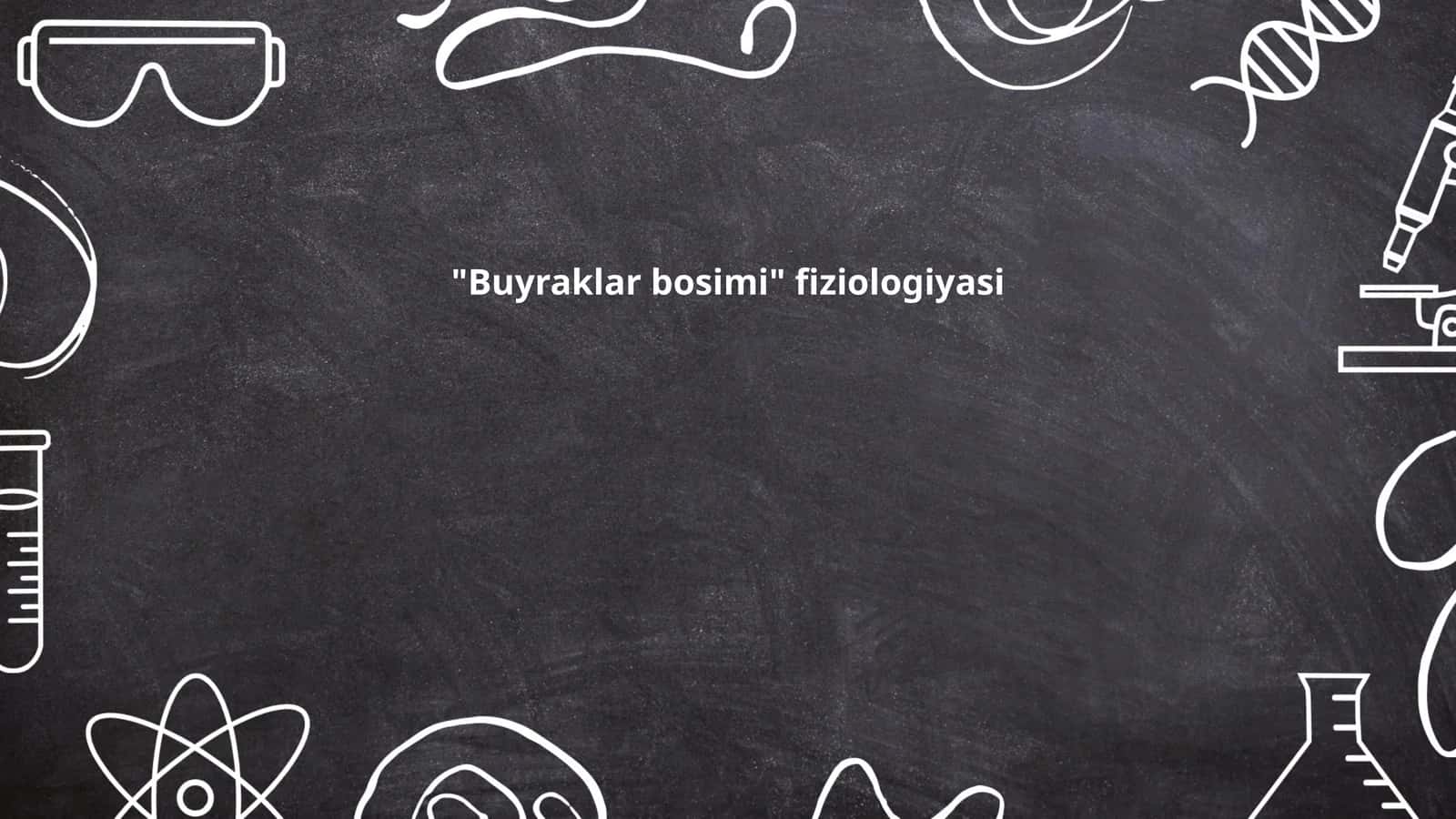 Buyraklar bosimi fiziologiyasi