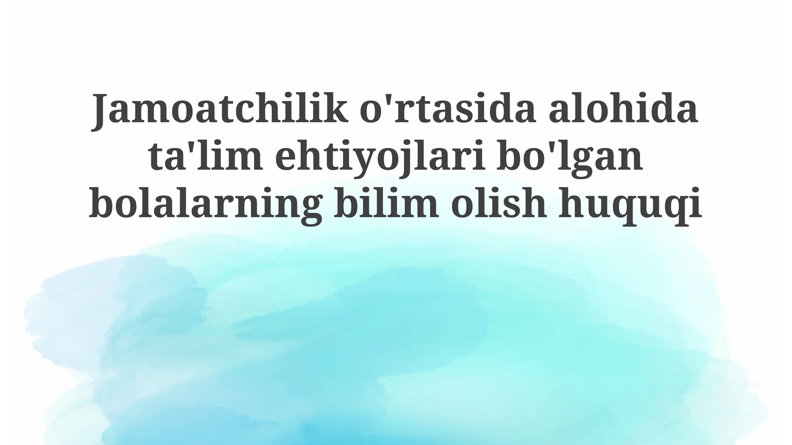 Jamoatchilik o'rtasida alohida ta'lim ehtiyojlari bo'lgan bolalarning bilim olish huquqi