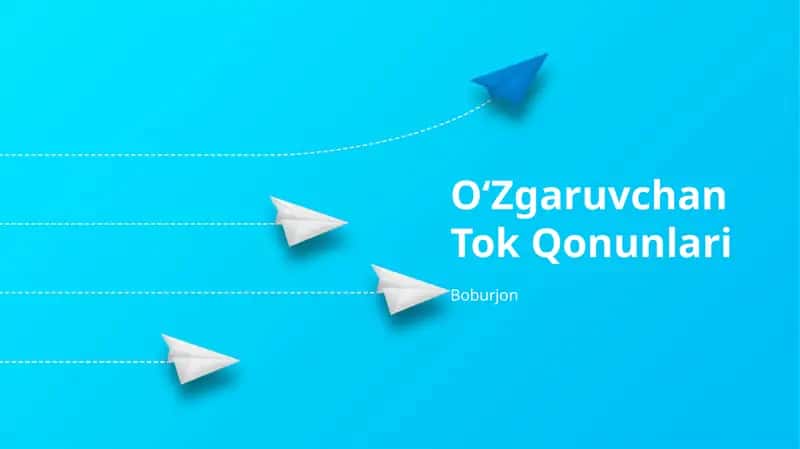 OʻZgaruvchan Tok Qonunlari