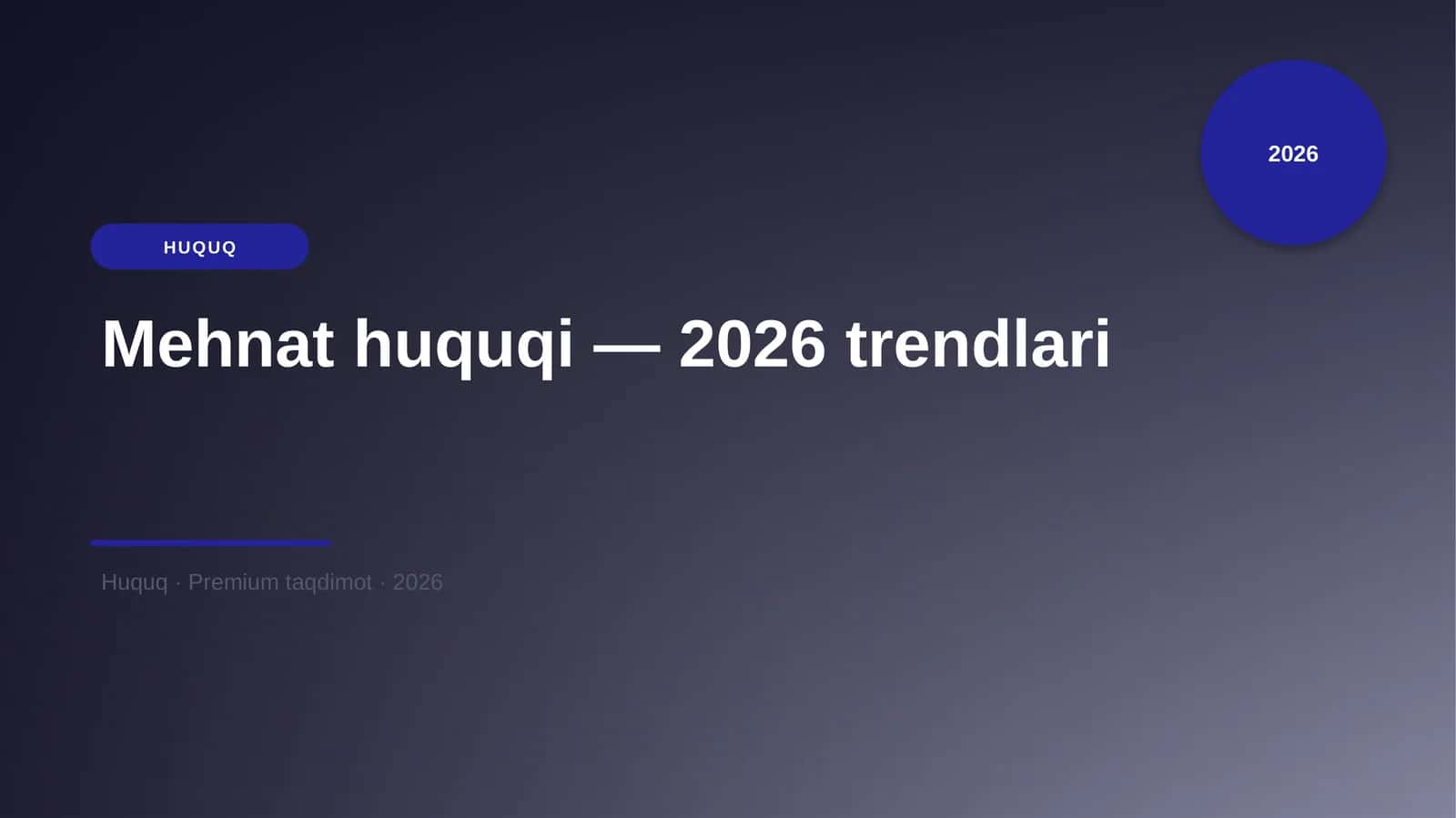 Mehnat huquqi — 2026 trendlari