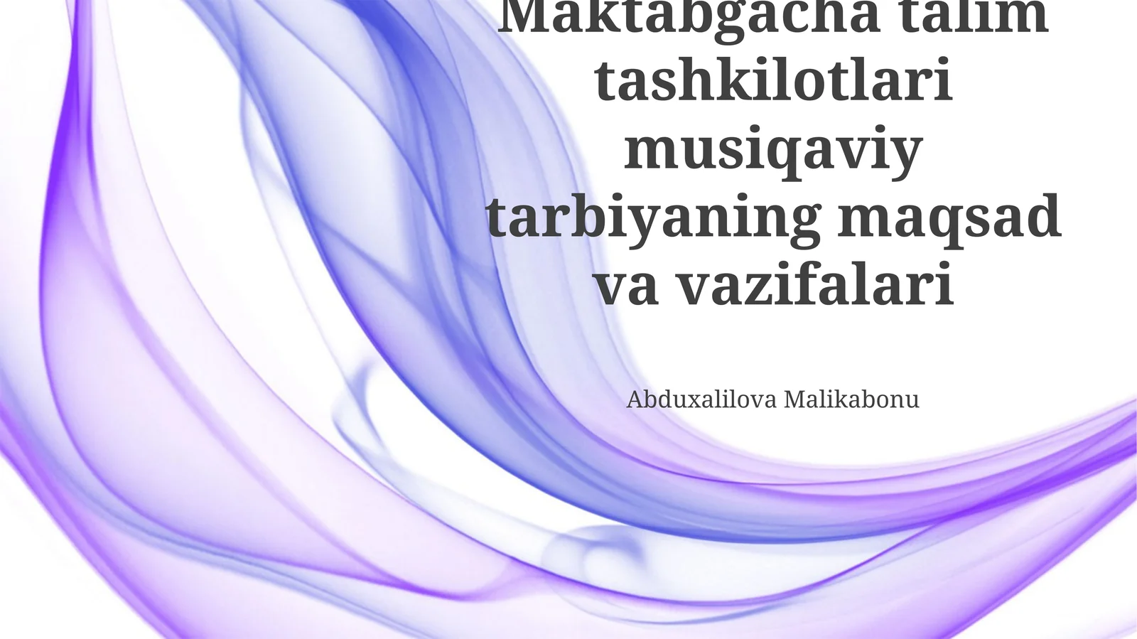 Maktabgacha talim tashkilotlari musiqaviy tarbiyaning maqsad va vazifalari