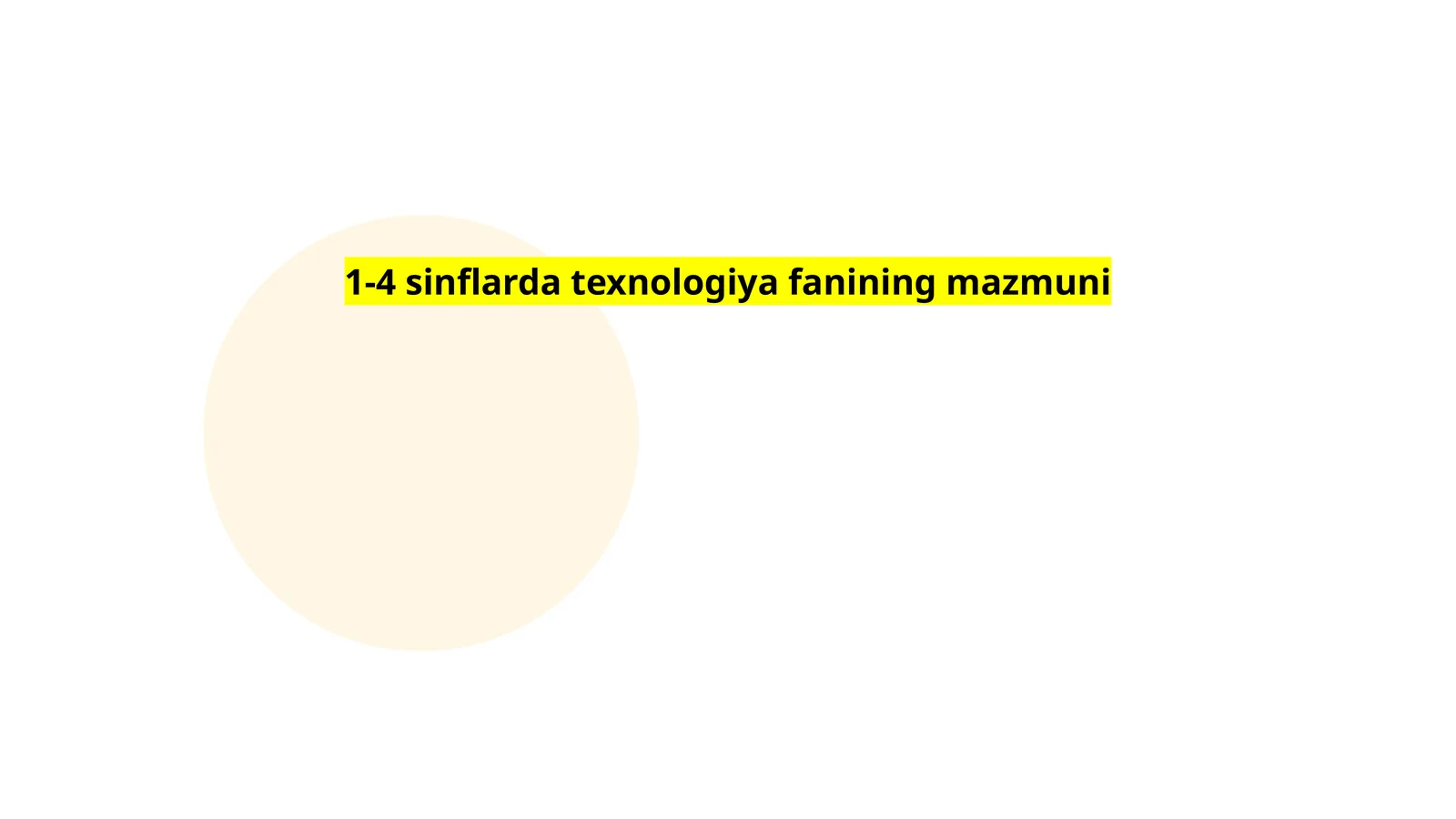 Texnologiya fanining maqsad va vazifalari (1-4 sinflar)