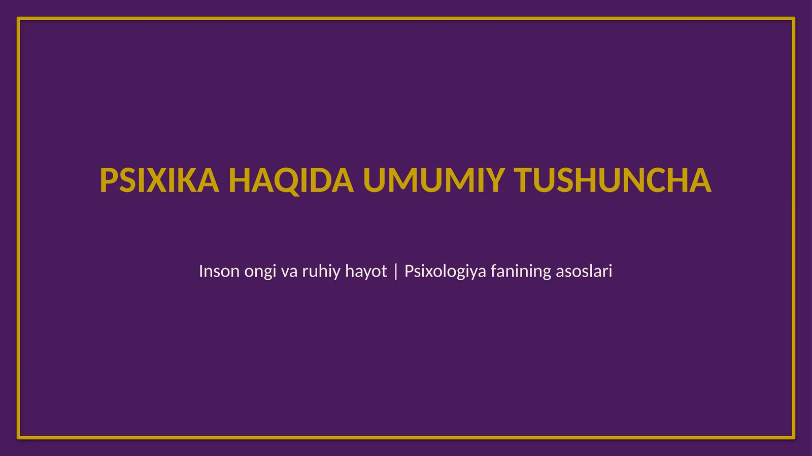 Psixika haqida umumiy tushuncha