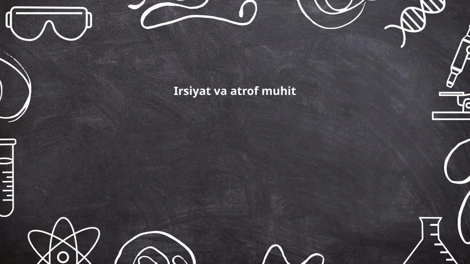 Irsiyat va atrof muhit