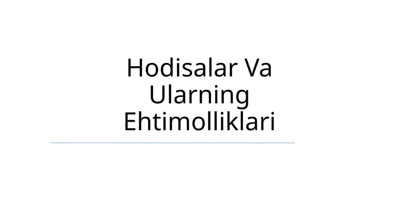 Hodisalar Va Ularning Ehtimolliklari