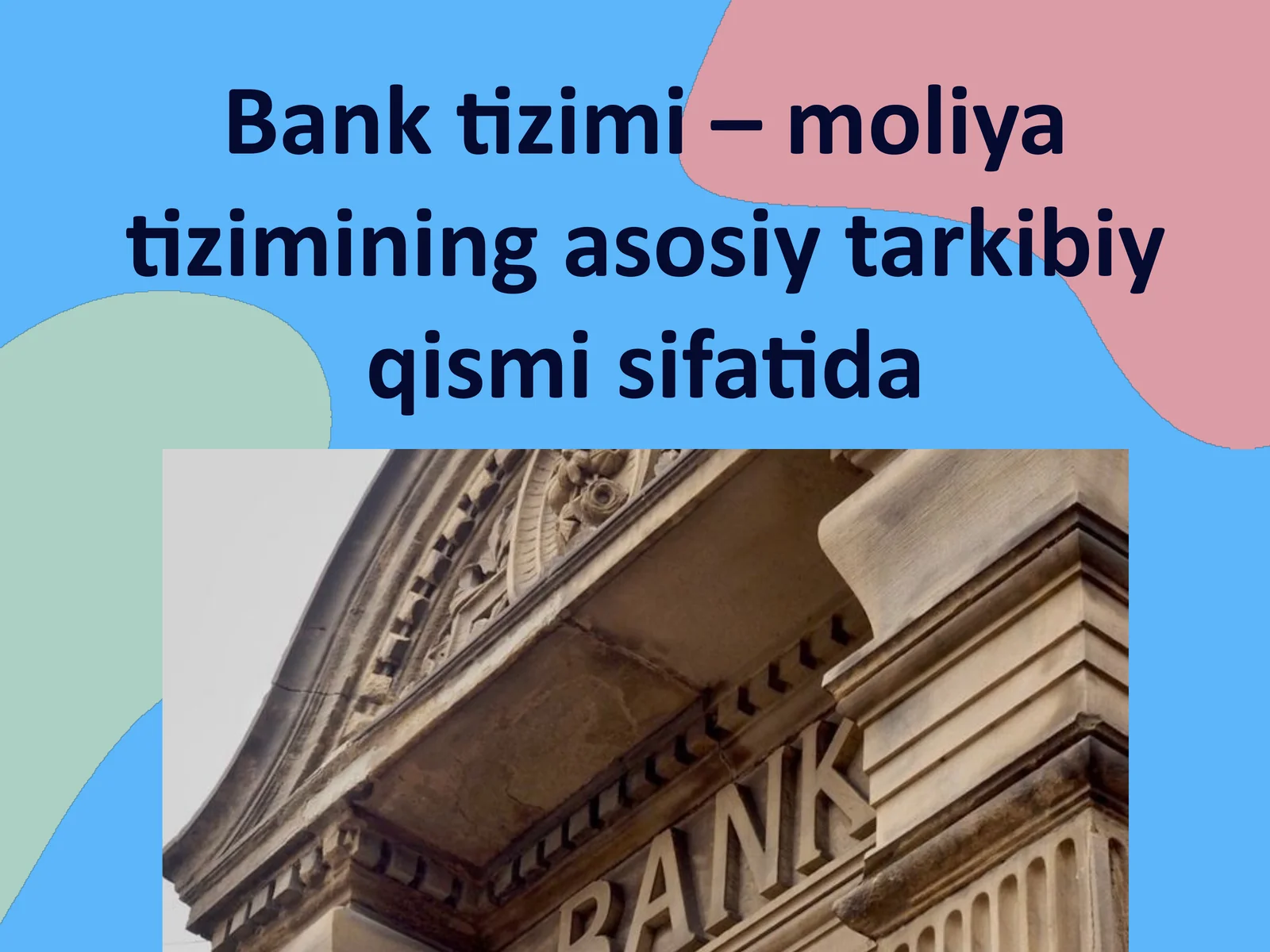 Bank tizimi – moliya tizimining asosiy tarkibiy qismi sifatida