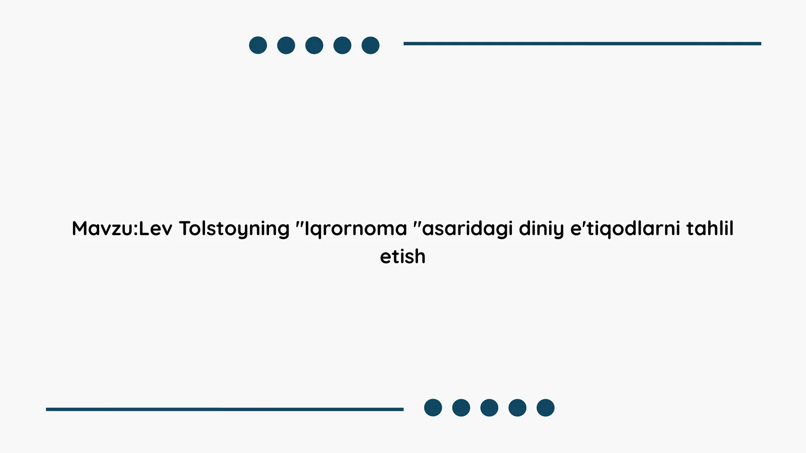Lev Tolstoyning "Iqrornoma "asaridagi diniy e'tiqodlarni tahlil etish