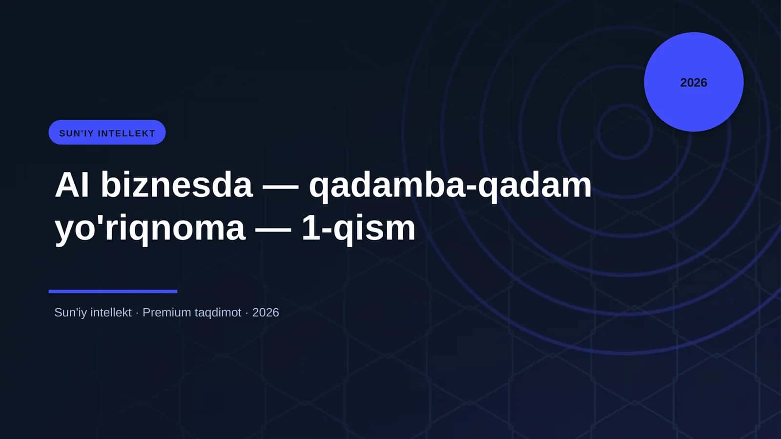 AI biznesda — qadamba-qadam yo'riqnoma — 1-qism