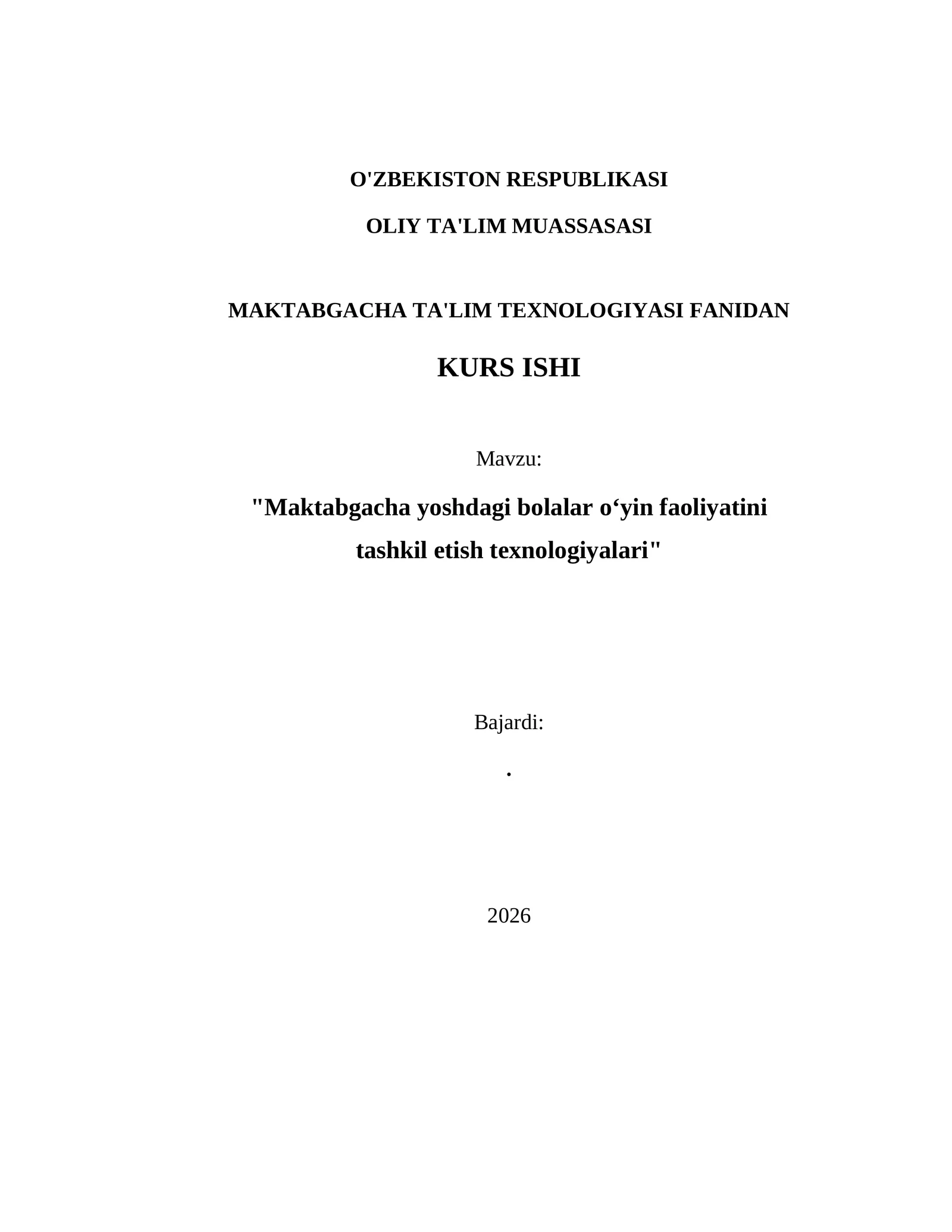 Mavzu: "Maktabgacha yoshdagi bolalar o‘yin faoliyatini tashkil etish texnologiyalari"