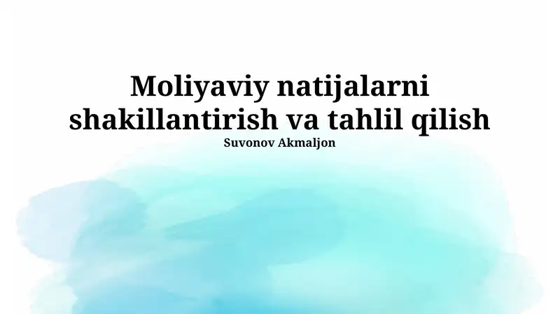 Moliyaviy natijalarni shakillantirish va tahlil qilish