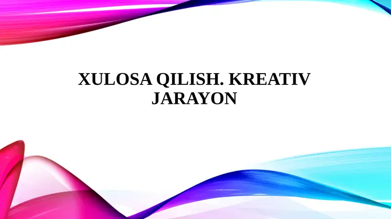 Xulosa qilish. Kreativ jarayon