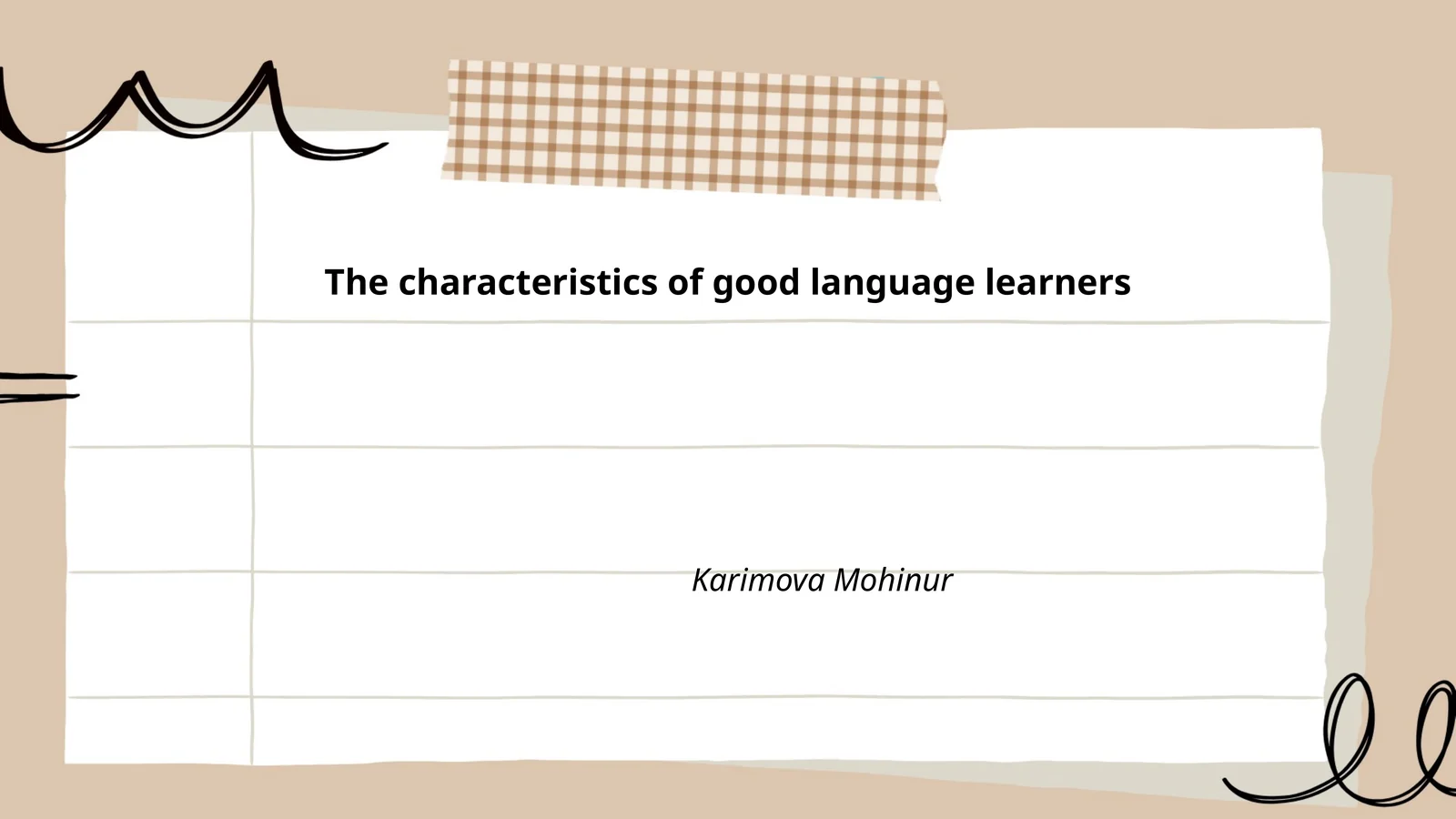 The characteristics of good language learners