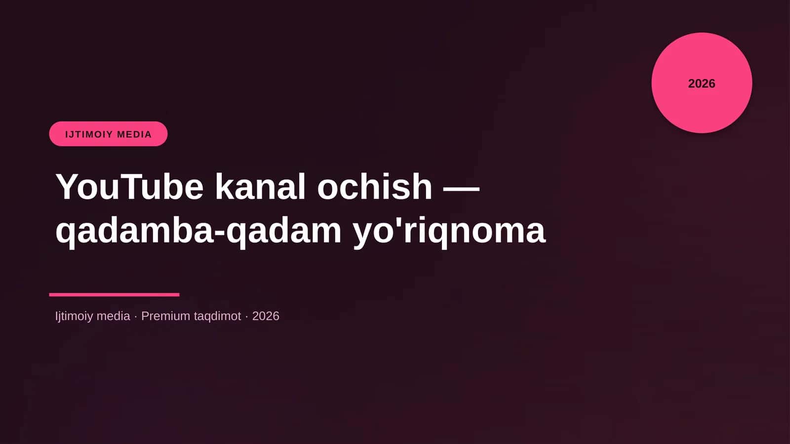 YouTube kanal ochish — qadamba-qadam yo'riqnoma