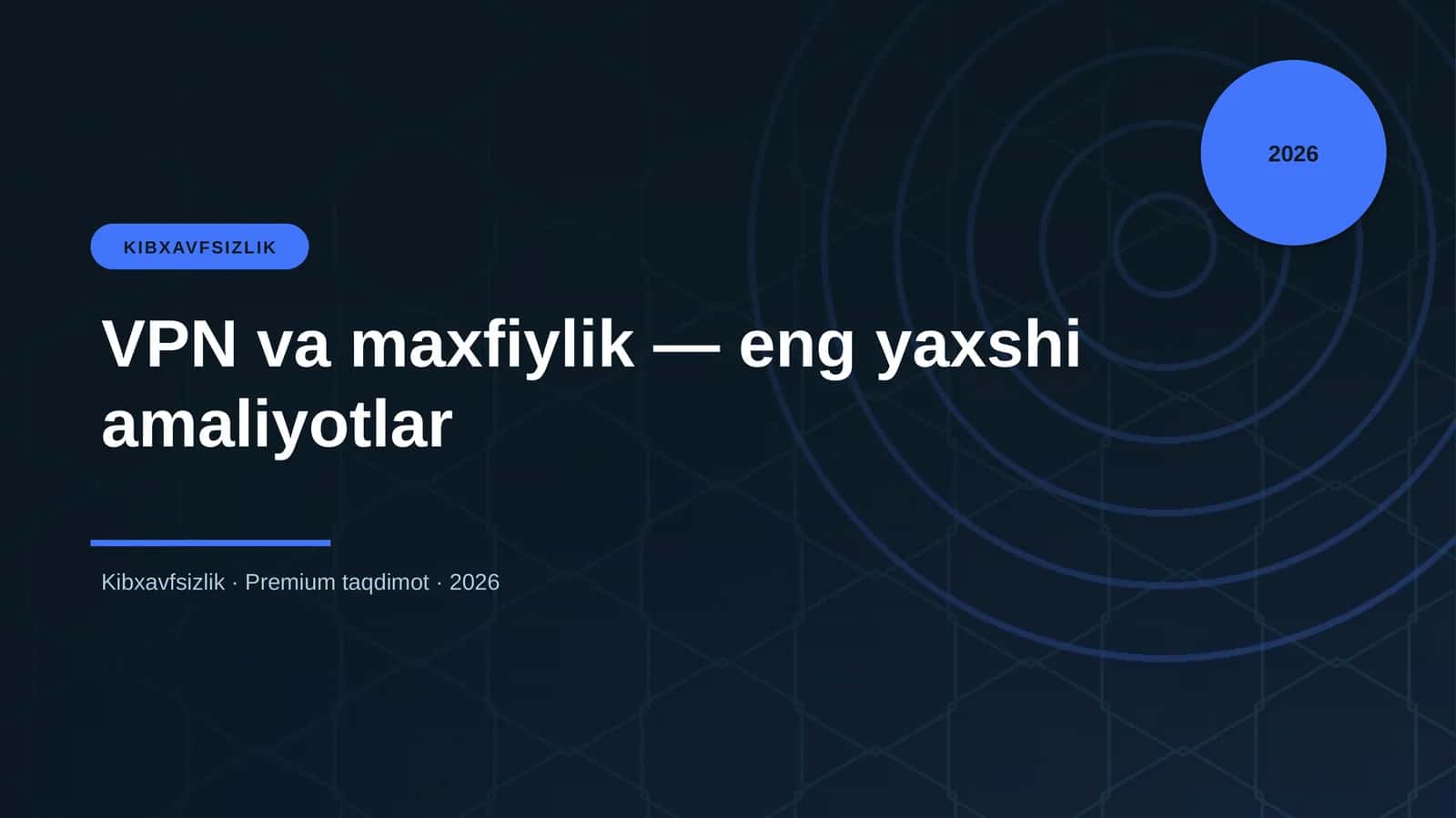 VPN va maxfiylik — eng yaxshi amaliyotlar