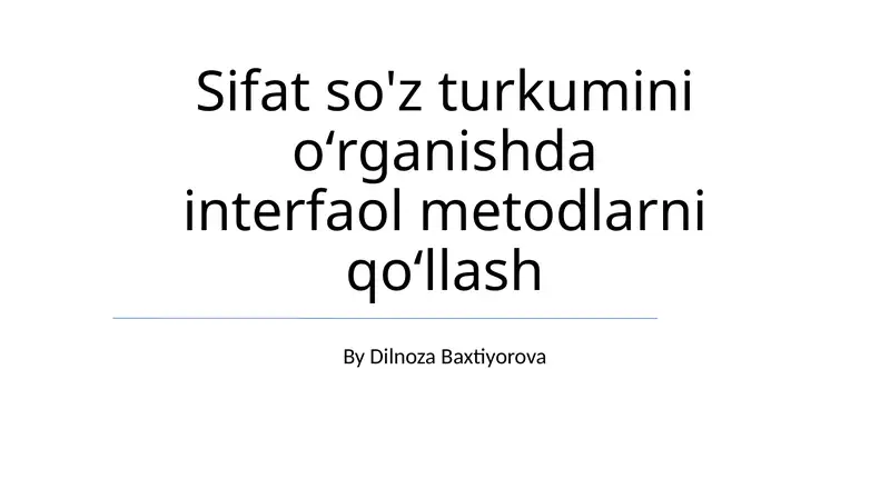 Sifat so'z turkumini oʻrganishda interfaol metodlarni qoʻllash