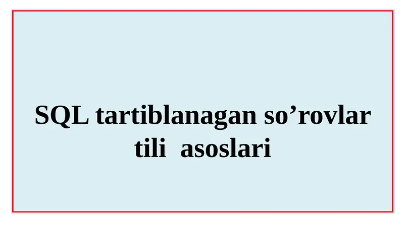 SQL tartiblangan so’rovlari asoslari