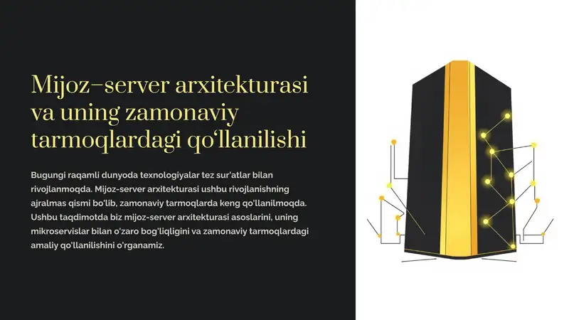 Mijoz–server arxitekturasi va uning zamonaviy tarmoqlardagi qo‘llanilishi