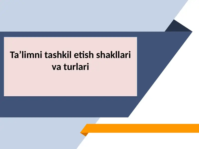 Ta’limni tashkil etish shakllari