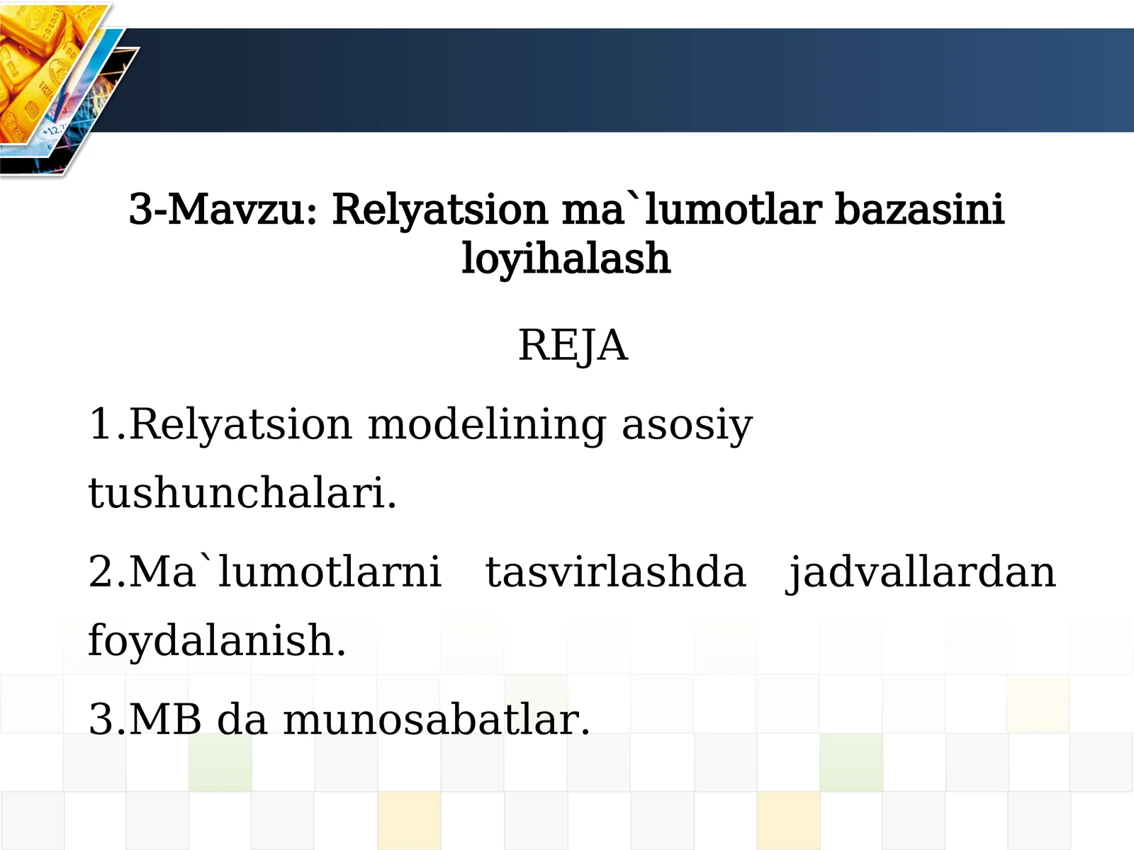 3-Mavzu: Relyatsion ma`lumotlar bazasini loyihalash