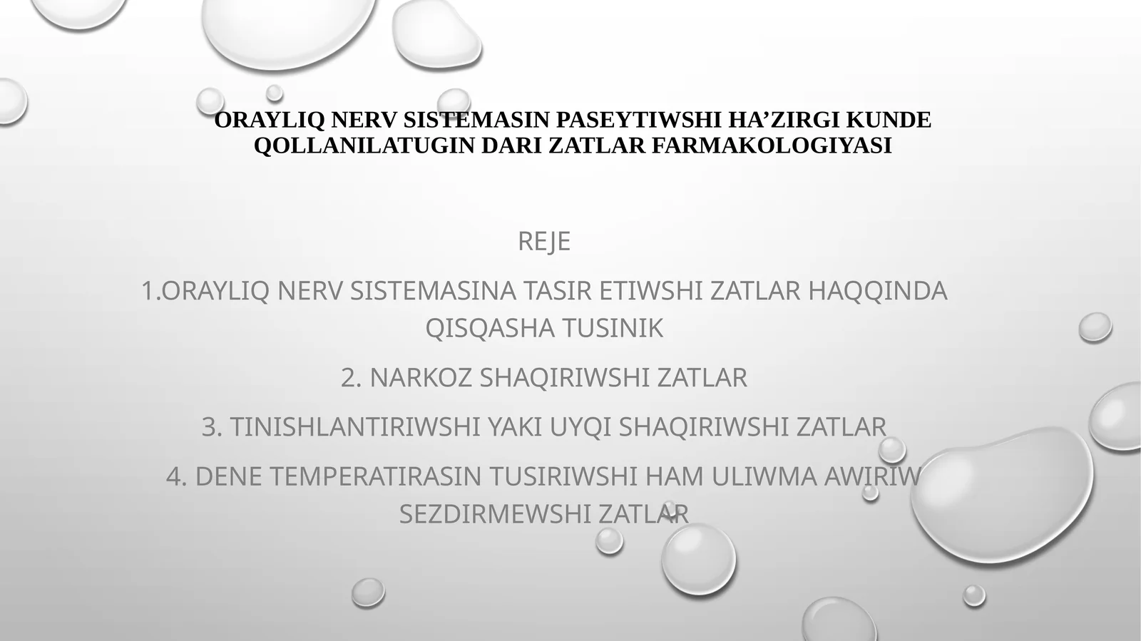 Orayliq nerv sistemasin paseytiwshi ha’zirgi kunde qollanilatugin dari zatlar farmakologiyasi