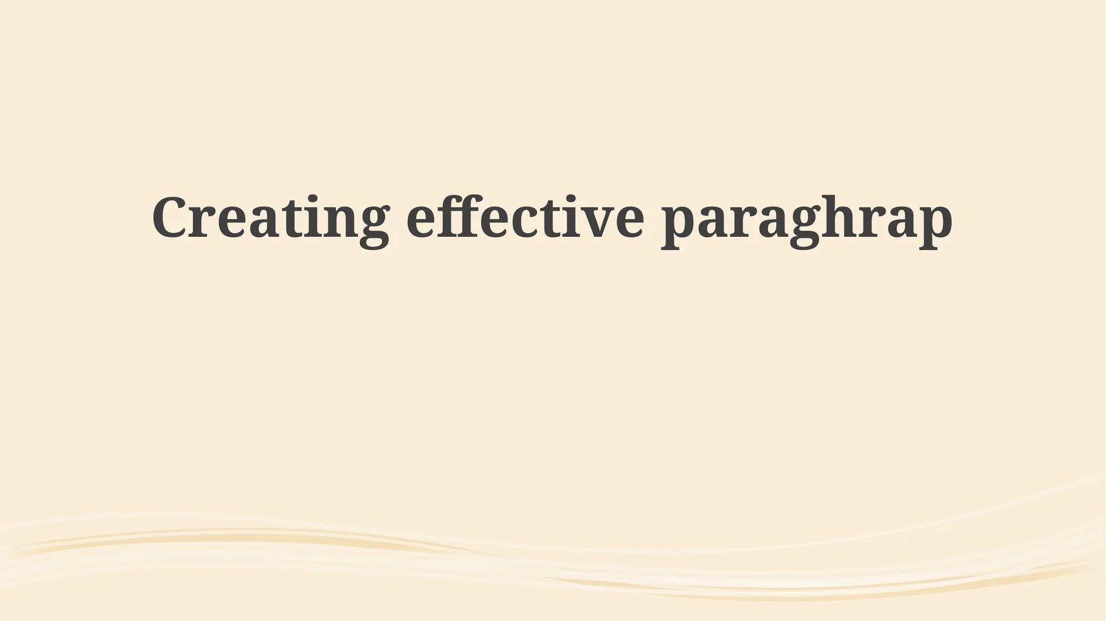 Creating effectiveparaghrap