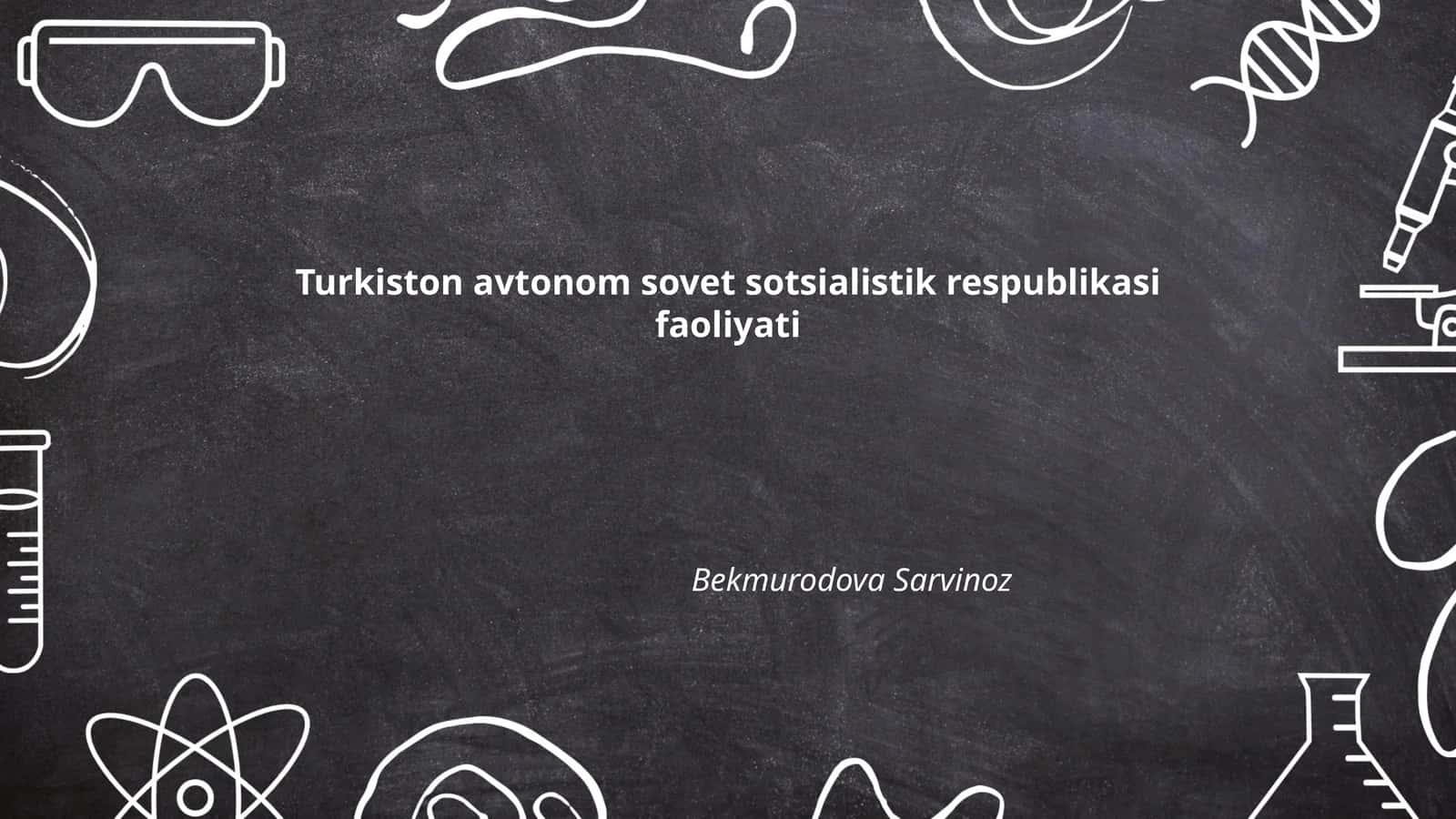 Turkiston avtonom sovet sotsialistik respublikasi faoliyati