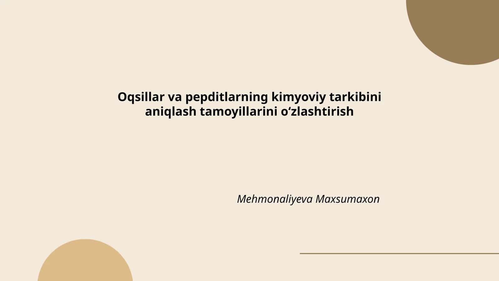 Oqsillar va pepditlarning kimyoviy tarkibini aniqlash tamoyillarini o‘zlashtirish