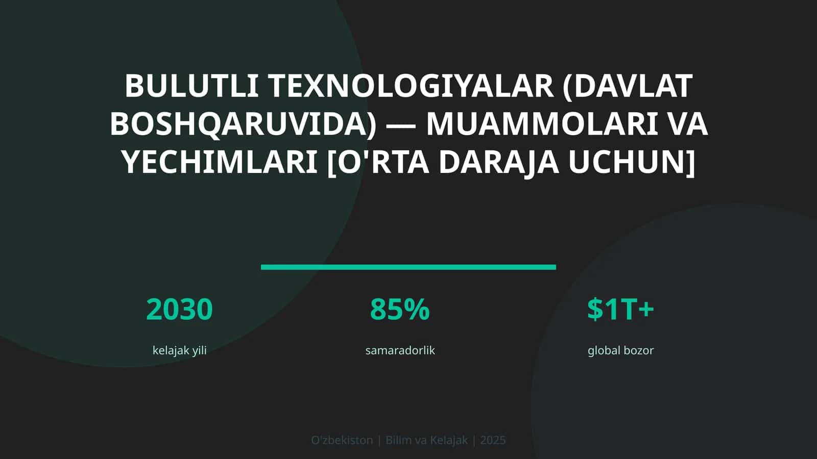 Bulutli texnologiyalar (davlat boshqaruvida) — muammolari va yechimlari [o'rta daraja uchun]