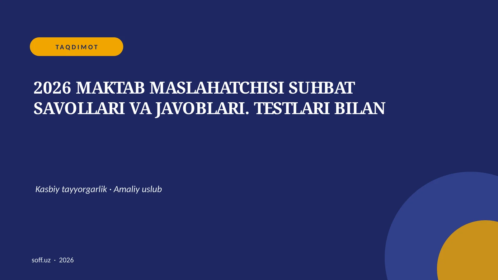 2026 MAKTAB MASLAHATCHISI SUHBAT SAVOLLARI VA JAVOBLARI. TESTLARI BILAN