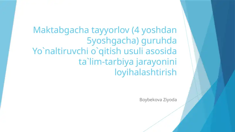 Maktabgachatayyorlov (4yoshdan5yoshgacha)guruhdaYo`naltiruvchio`qitishusuliasosidata`lim-tarbiyajarayoniniloyihalashtirish