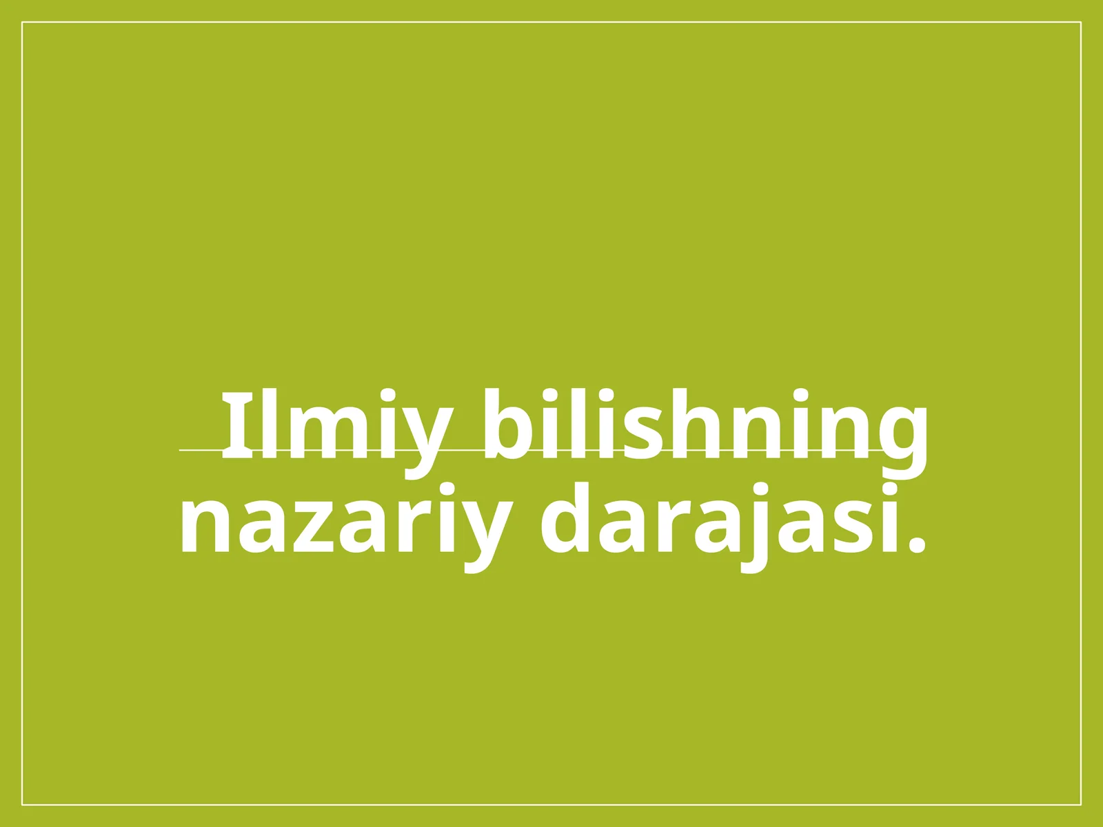 Ilmiy bilishning nazariy darajasi