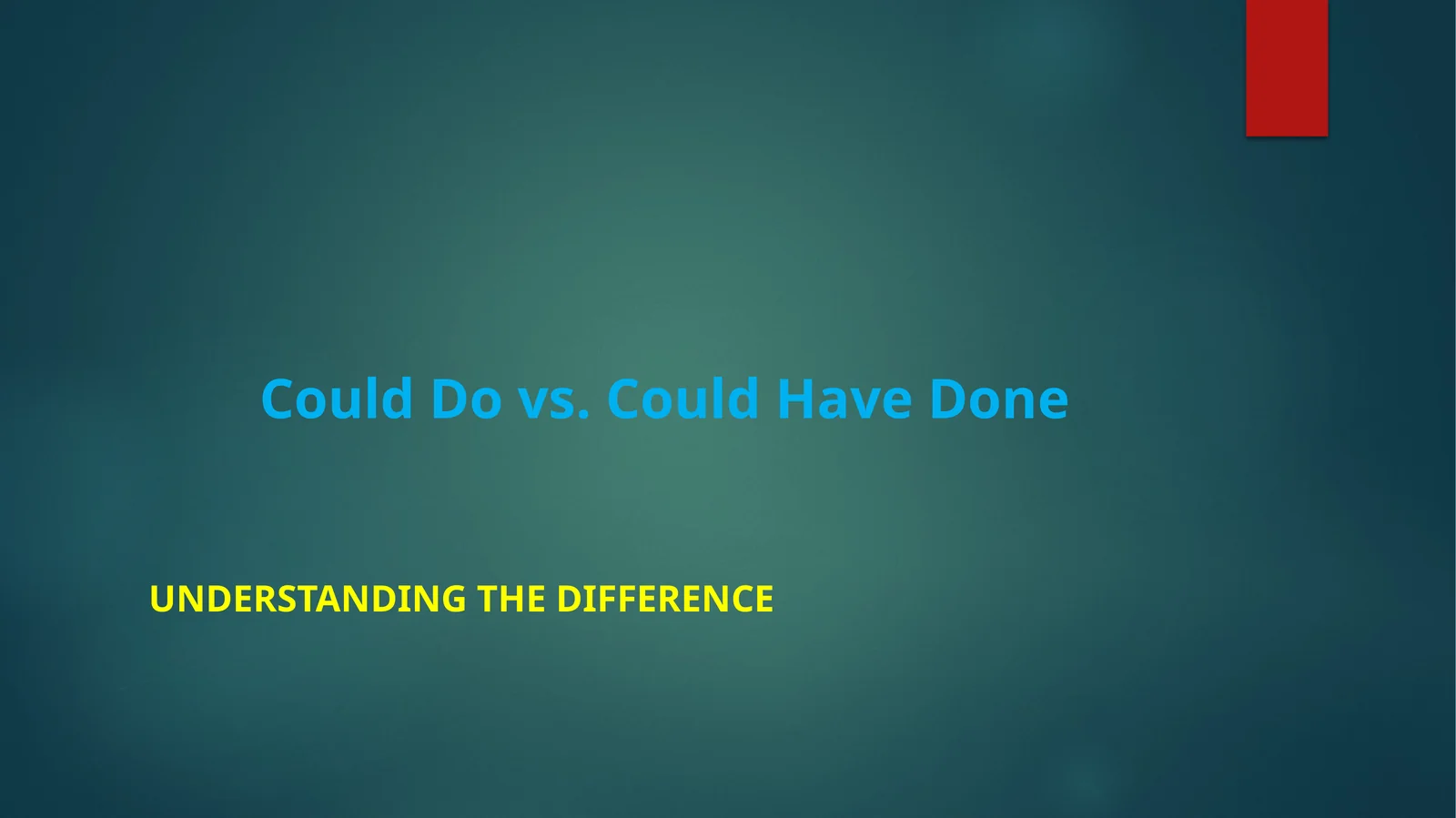 Could Do vs. Could Have Done