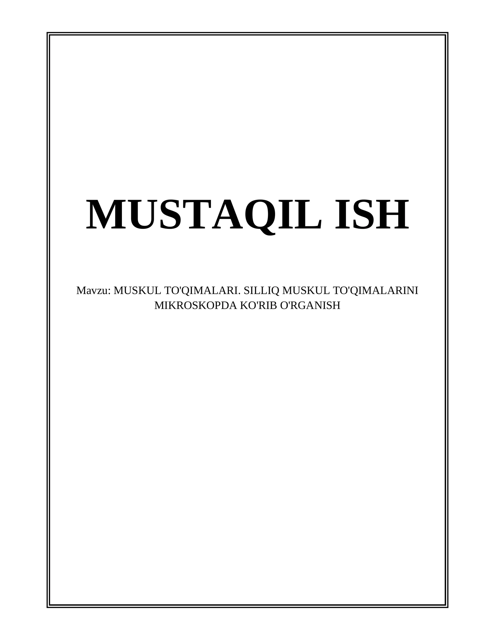 MUSKUL TO'QIMALARI. SILLIQ MUSKUL TO'QIMALARINI MIKROSKOPDA KO'RIB O'RGANISH
