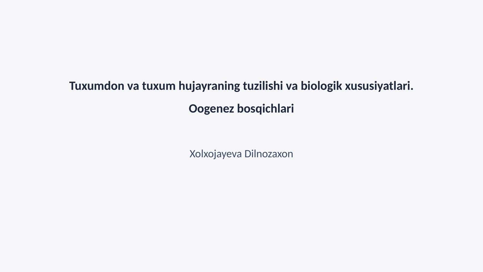 Tuxumdon viloyati va tuxum hujayralarning biologik xususiyatlari